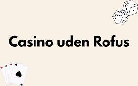 Casino Uden ROFUS - Oplev Spænding Uden Begrænsninger